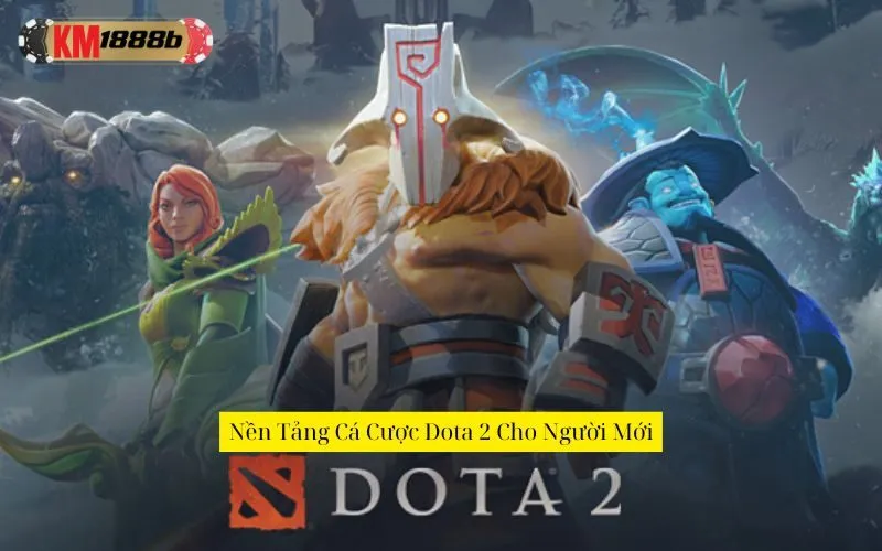 Nền Tảng Cá Cược Dota 2 Cho Người Mới